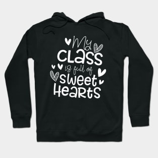 My Class Full Of Sweet Hearts Hoodie